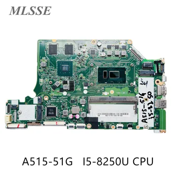Se utiliza Para Acer Aspire A515-51G de la Placa base del ordenador Portátil i5-8250u CPU MX150 2 GB 4 gb de RAM y GPU NBGT011001 NB.GT011.001 C5V01 LA-E892P
