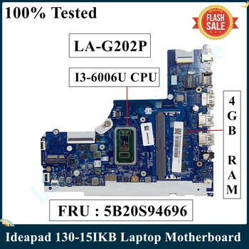 LSC Reformado Para Lenovo Ideapad 130-15IKB de la Placa base del ordenador Portátil I3-6006U CPU de 4 gb de RAM 5B20S94696 DLID/D5 LA-G202P DDR4